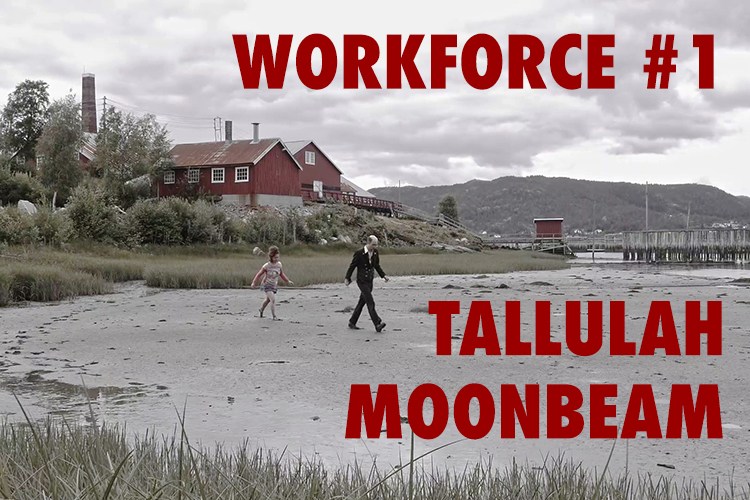 TALLULAH MOONBEAM WORKFORCE #1